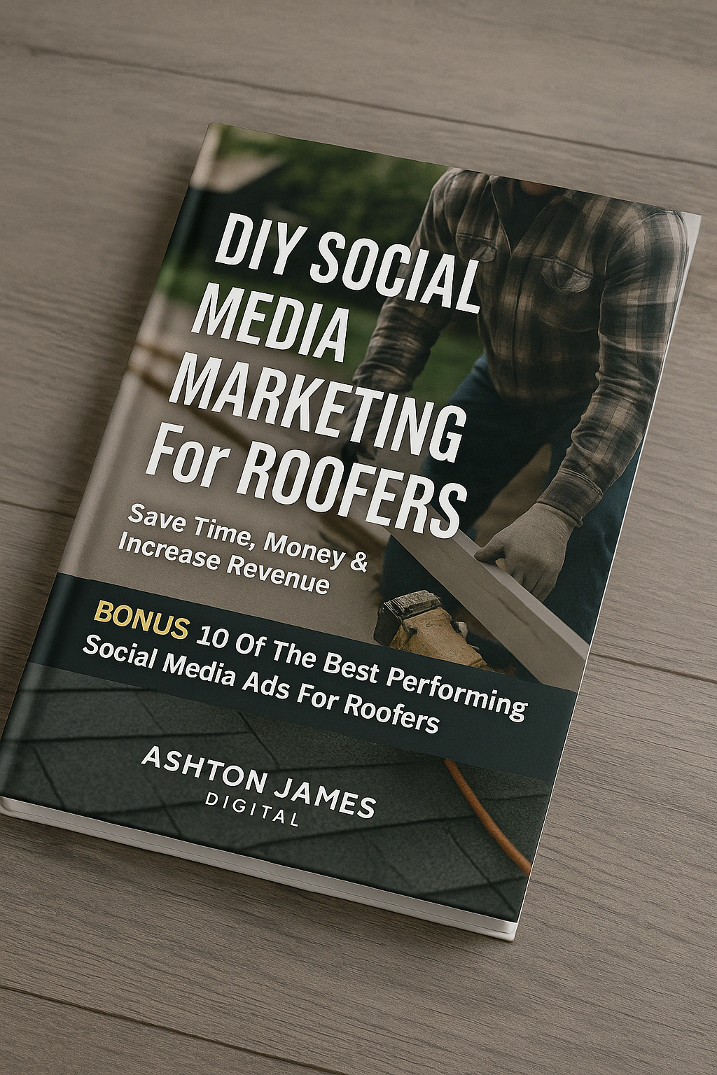 DIY Social Media Marketing for Roofers – Proven Ads & Step-by-Step Guide