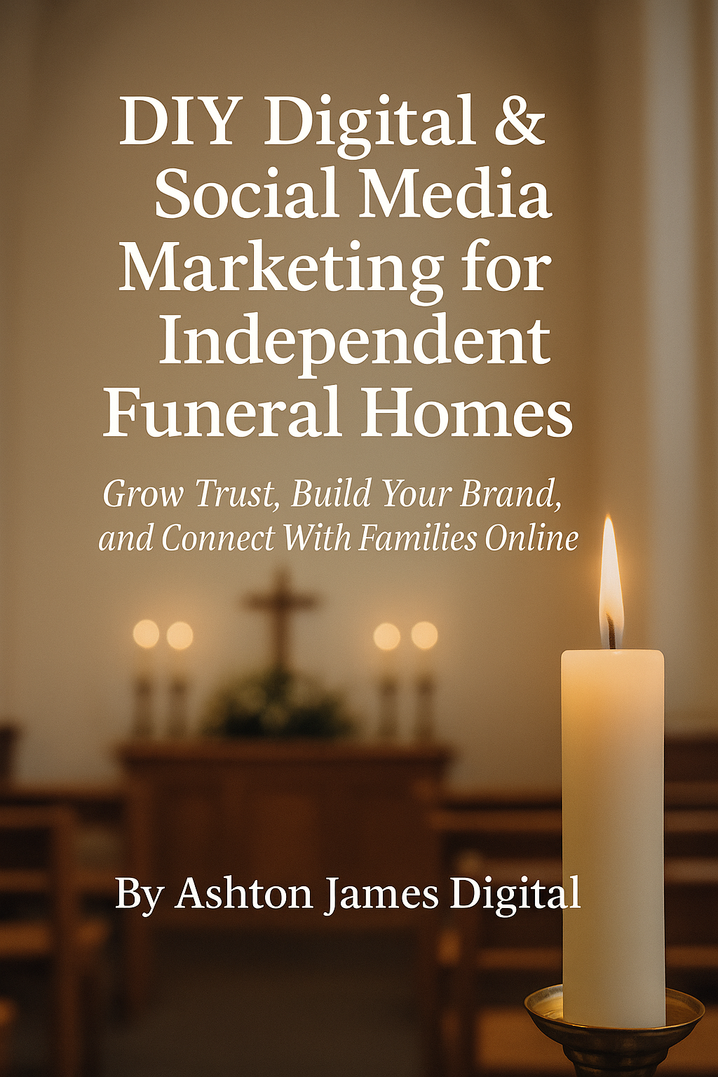 DIY Digital & Social Media Marketing for Independent Funeral Homes (eBook)