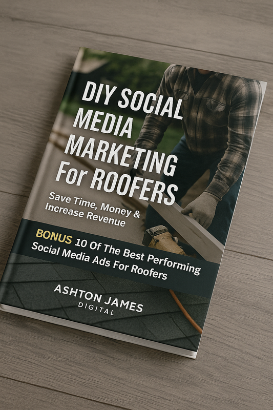 DIY Social Media Marketing for Roofers – Proven Ads & Step-by-Step Guide