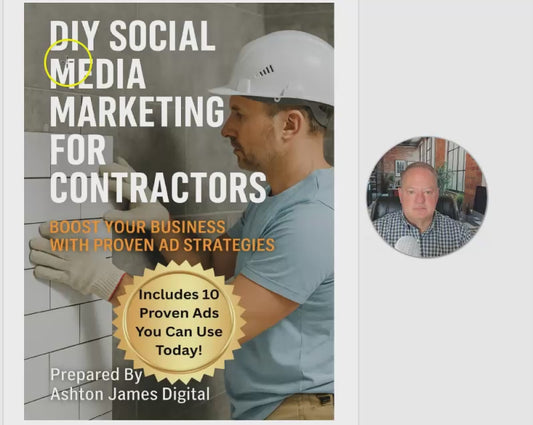 DIY Social Media Marketing for Contractors: Proven Ad Strategies to Grow Your Business and Get More Leads